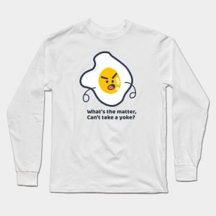 Can't Take a Yoke - Cute Egg Pun Long Sleeve T-Shirt